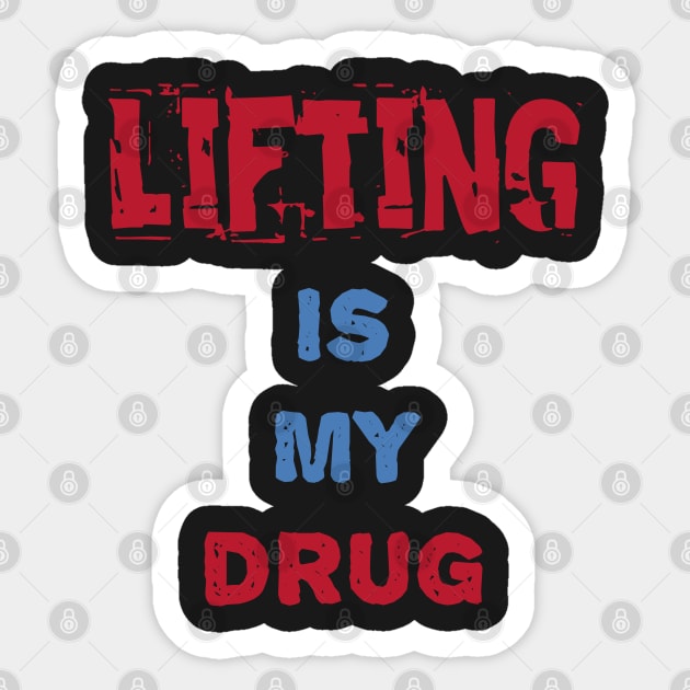 Lifting Is My Drug Sticker by manalodesign